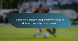 Takumi Minamino: Wczesne wpływy, wkład w klub, sukcesy międzynarodowe